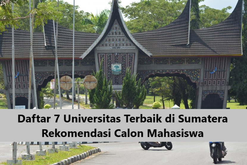 Daftar 7 Universitas Terbaik Di Sumatera Rekomendasi Calon Mahasiswa